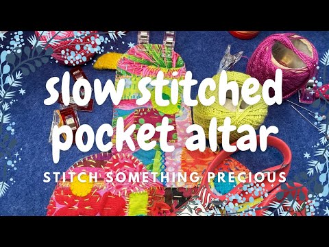 Slow Stitched Pocket Altar - Handstitched and Embroidered