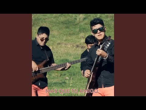 Mas Que Tu Amigo - Agrupacion Puro Amor