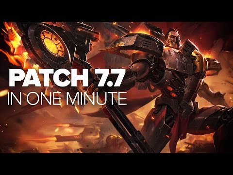 League of Legends Patch 7.7 in a Minute