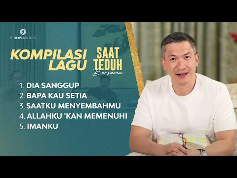 Kompilasi Lagu Saat Teduh Bersama - Episode 59 (Official Philip Mantofa)