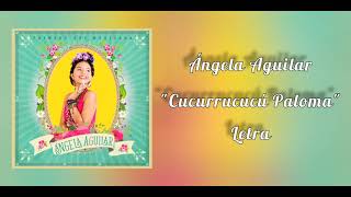 Ángela Aguilar "cucurrucucú paloma" letra