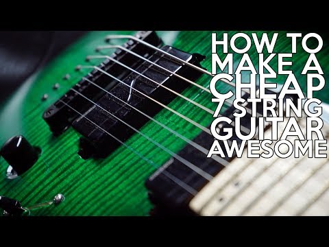 How to make a Cheap 7 String guitar AWESOME | SpectreSoundStudios