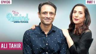 Ali Tahir | Shares His Story For The First Time | Part I | Rewind With Samina Peerzada video
