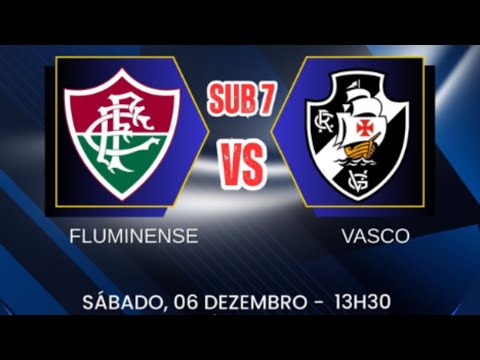 FLUMINENSE X VASCO | SUB-7 FINAL FEDERAÇÃO | 06-12-25