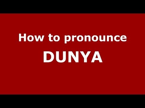 How to pronounce DUNYA (Russian/Russia) - PronounceNames.com