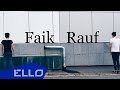 Rauf & Faik - Love remained yesterday / ELLO UP ...