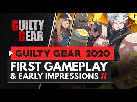 GUILTY GEAR 2020 | First Gameplay & Early Impressions