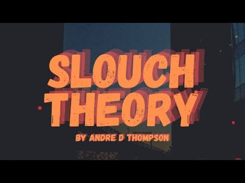Slouch Theory by Andre D Thompson featuring Monroe Martin III