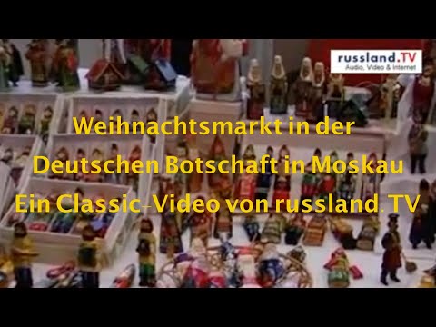 Weihnachtsmarkt in der deutschen Botschaft in Moskau [Video Classic-2009]