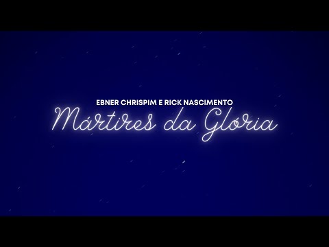 Mártires da Glória - Rick Nascimento e Ebner  Chrispim - Hino Avulso CCB