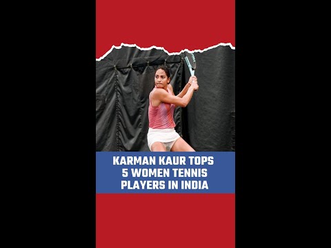 Karman Kaur Tops 5 Women Tennis Players in India
