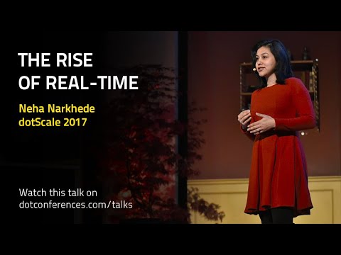 dotScale 2017 - Neha Narkhede - The Rise of Real-Time