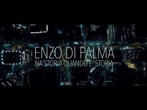 Enzo Di Palma - Nà storia quando e'storia (Video Ufficiale 2018)