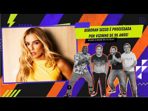 Vizinho centenário processa Débora Secco e Neymar arranja encrenca: tudo sobre o episódio bombástico da Rádio Rock