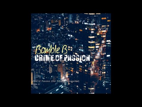 Bamble B - Crime of Passion (Our Return Instrumental)