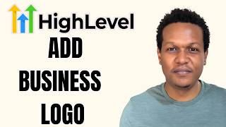 How To Add Business Logo On Gohighlevel