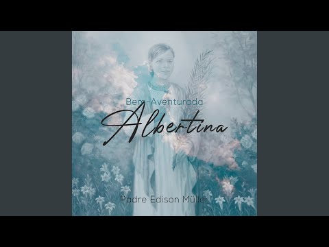 Hino À Beata Albertina - Padre Édison de Souza…