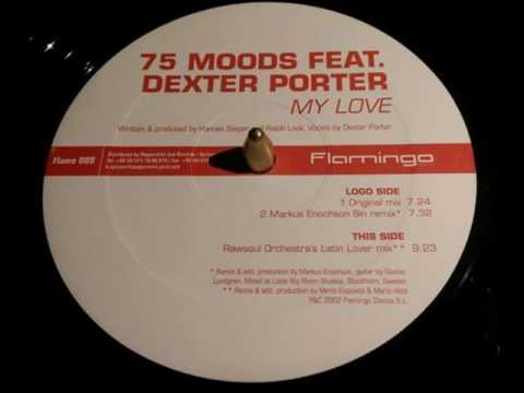 75 Moods Feat Dexter Porter - My Love