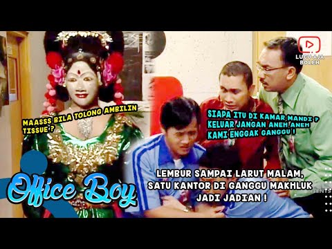 LEMBUR SAMPAI LARUT MALAM, SATU KANTOR DI GANGGU MAKHLUK JADI JADIAN ! - OFFICE BOY