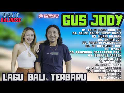 GUS JODY FULL ALLBUM | SALIP DI PENGKOLAN | PELIH BESIK DADI SIU | LAGU BALI TERBARU DAN TERPOPULER