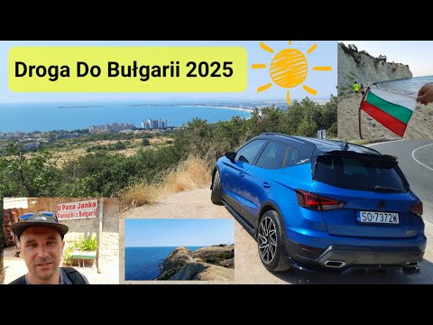 Polska- Bułgaria 2025 Najlepsza Trasa Warna, Byala, Najtańsze Wakacje Własnym Samochodem, 4K