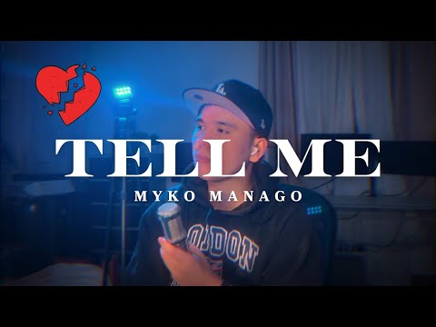 Myko Mañago | Tell Me - Side A | FULL COVER | READY KA NA BA MASAKTAN?
