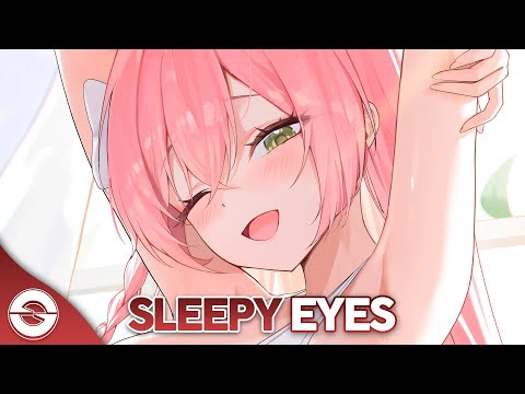 Nightcore - Sleepy Eyes (Lyrics)