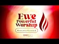 EWE WORSHIP SONGS LIVE STREAM WORSHIP