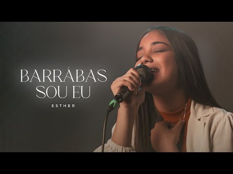 Barrabás Sou Eu - Esther
