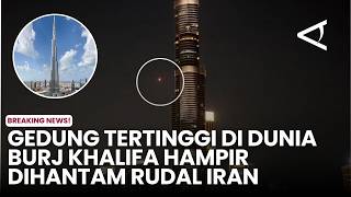 Download lagu The World's Tallest Building, the Burj Khalifa, Was Nearly Hit by an Iranian Missile mp3