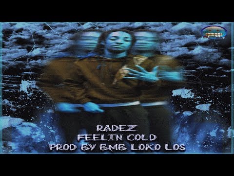 Radez - Feelin Cold (Prod. by BMB Loko Los)
