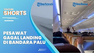 Video Detik-detik Penumpang Histeris saat Pesawat Turbulensi seusai Gagal Landing di Bandara Palu