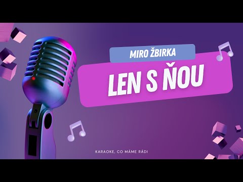 Miro Žbirka – Len s ňou (karaoke)