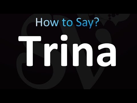 How to Pronounce Trina