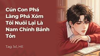Boylove | Cún Con Phá Làng Phá Xóm Tôi Nuôi Lại Là Nam Chính Bảnh Tỏn | Truyện Này Vai Gãy