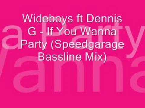 Wideboys ft Dennis G - If You Wanna Party
