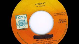 Michael Palmer - Robbery + Dub - 7" Harry J 1984 - RADICATION DIGI ROOTS 80'S DANCEHALL