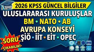 2026 KPSS | Uluslararası Kuruluşlar (BM, NATO, AB, ŞİÖ, İİT, EİT, OPEC