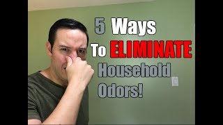5 Ways To ELIMINATE Household Odors | Simple Odor Removal Tips