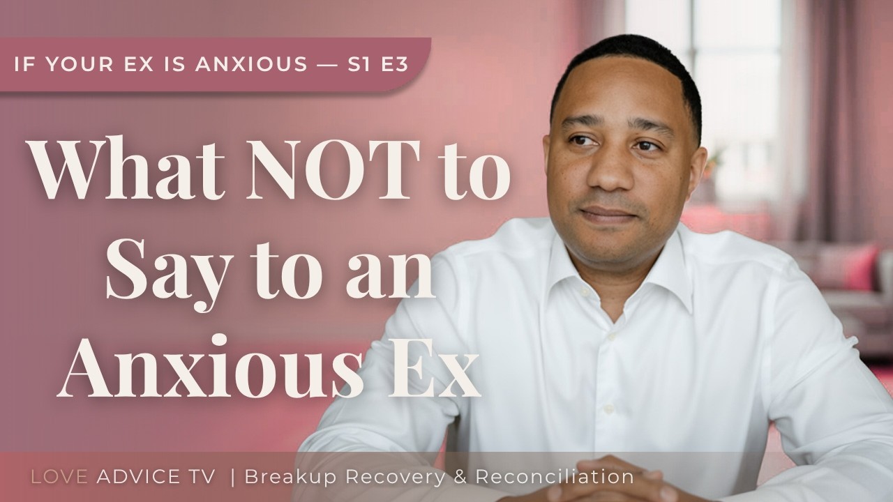 Communication Strategy for Anxious Exes | Episode 3: Anxious Ex