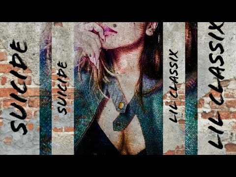Lil Classix - Suicide