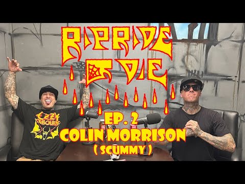 Ripride or Die - Ep.2 Colin Scummy Morrison