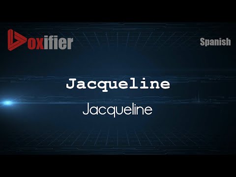 How to Pronounce Jacqueline (Jacqueline) in Spanish - Voxifier.com