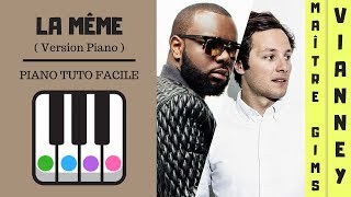 LA MEME de VIANNEY et MAybTRE GIMS (version piano) -PIANO TUTO FACILE