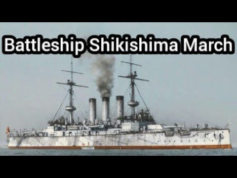 Battleship Shikishima March
