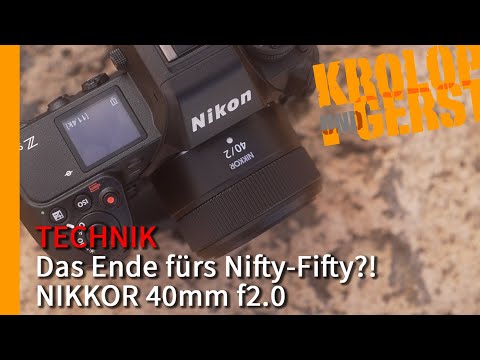 The end of the Nifty Fifty? NIKKOR 40mm f2.0📷 Krolop&Gerst