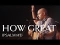 How Great (Psalm 145) • Official Video