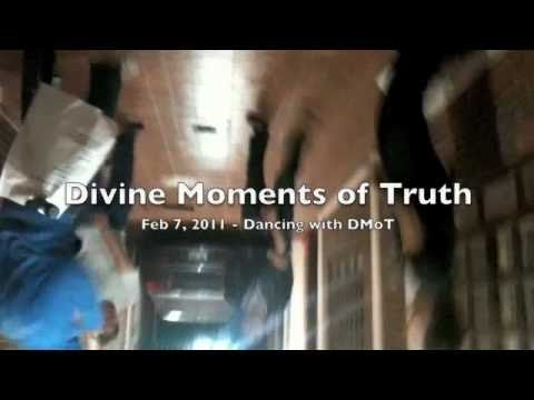 Divine Moments of Truth - Dancing with DMoT