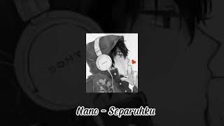 Download lagu Nano - Separuhku (speed up   Reverb) mp3