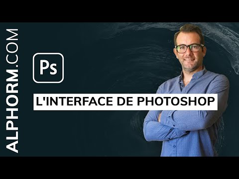 L interface de Photoshop CC 2021 Vidéo Tuto